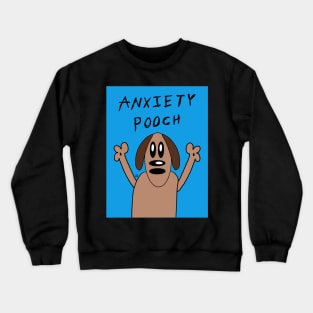 Anxiety Pooch Crewneck Sweatshirt